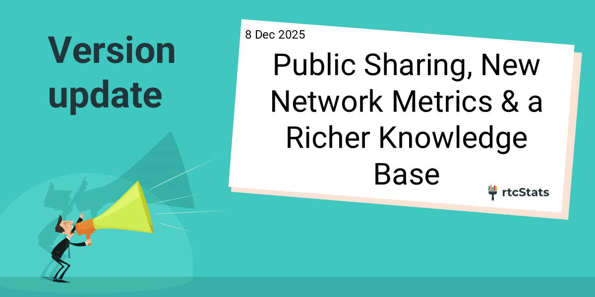 rtcStats December 2025 release: public session sharing and new network observations